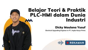 Belajar Teori & Praktik PLC-HMI dalam Dunia Industri Dicky Maulana Yusuf