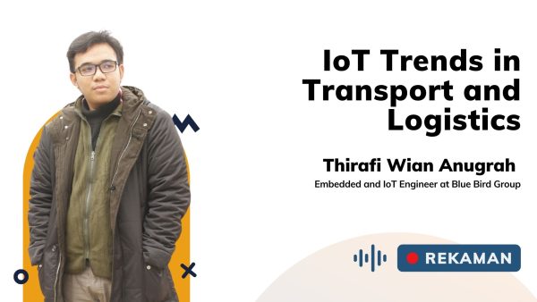 IoT Trends in Transport and Logistics bersama Thirafi