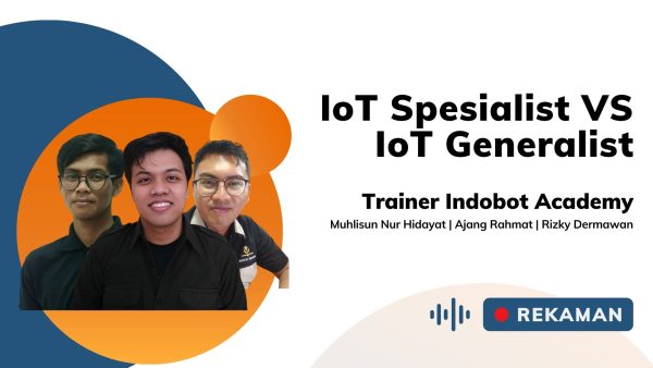 IoT Spesialist VS IoT Generalist bersama Para Trainer Indobot