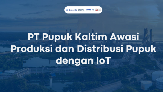 PT Pupuk Kaltim Awasi Produksi dan Distribusi Pupuk dengan IoT