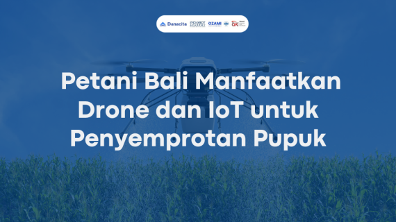 Petani Bali Manfaatkan Drone dan IoT untuk Penyemprotan Pupuk