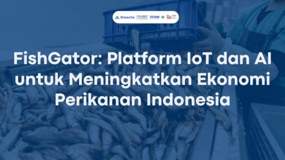 FishGator: Platform IoT dan AI untuk Ekonomi Perikanan