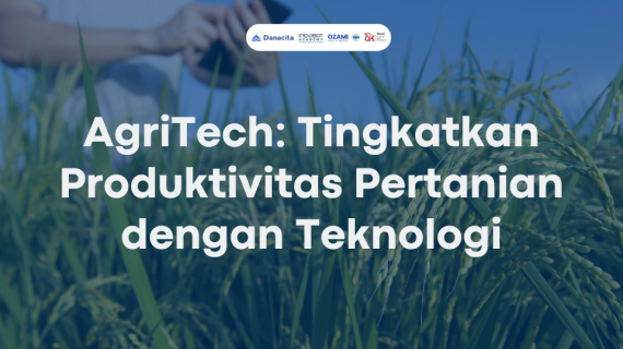 AgriTech: Tingkatkan Produktivitas Pertanian dengan Teknologi