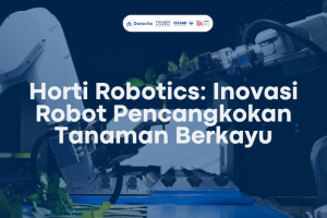 Horti Robotics: Inovasi Robot Pencangkokan Tanaman Berkayu