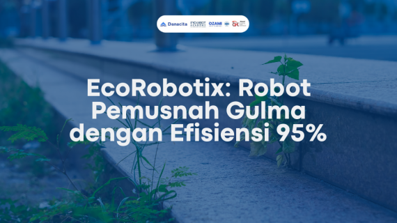 EcoRobotix: Robot Pemusnah Gulma dengan Efisiensi 95%