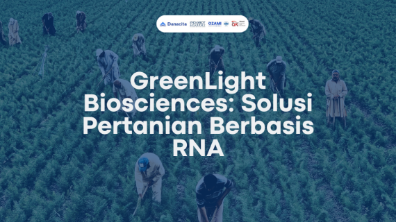 GreenLight Biosciences: Solusi Pertanian Berbasis RNA