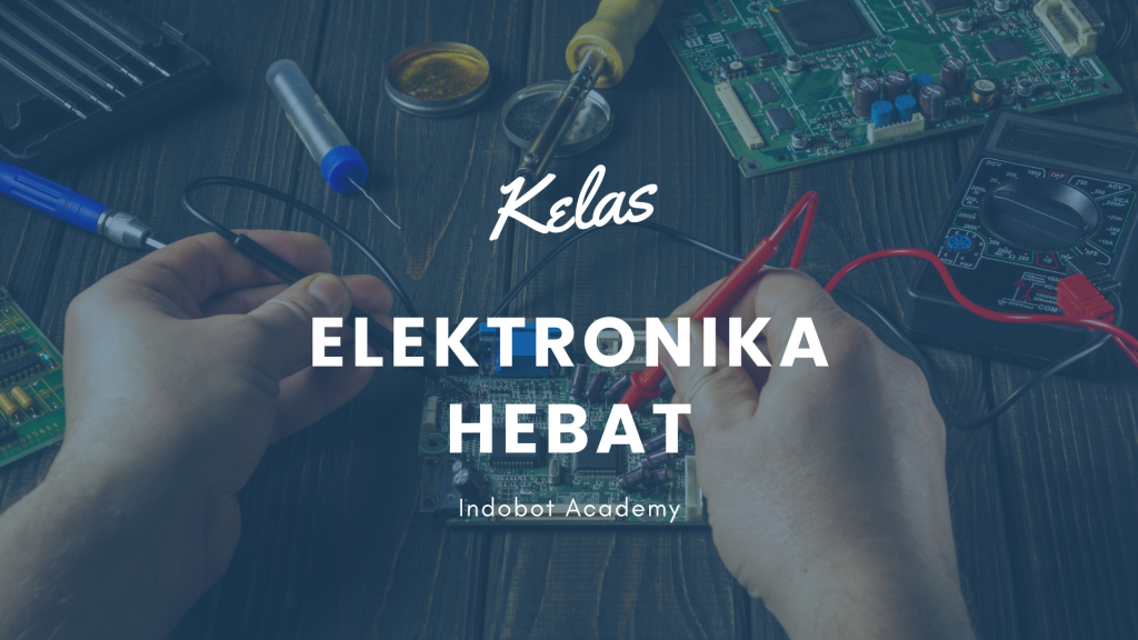 Kelas Elektronika Hebat