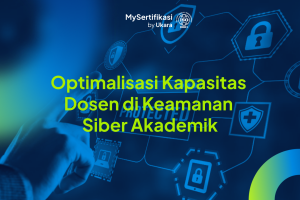 Optimalisasi Kapasitas Dosen di Keamanan Siber Akademik